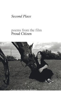 Second Place Poems From The Film Proud Citizen Katerina Stoykova Klemer Bok Akademibokhandeln