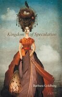 Barbara Goldberg - Kingdom of Speculation, Häftad