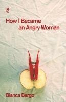 bokomslag How I Became an Angry Woman