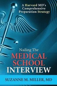 bokomslag Nailing the Medical School Interview