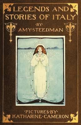 Amy Steedman, Lisa Bergman - Legends and Stories of Italy, Häftad