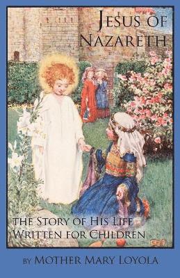 Mother Mary Loyola, S J Herbert Thurston - Jesus of Nazareth, Häftad