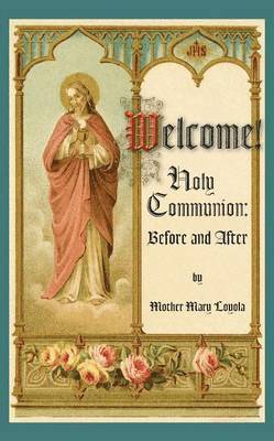 Welcome! Holy Communion Before and After 1
