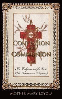Mother Mary Loyola, Herbert Thurston - Confession and Communion, Häftad