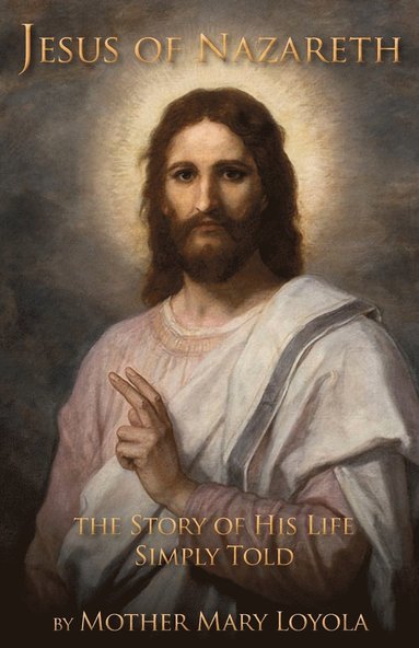Mother Mary Loyola, Herbert Thurston - Jesus of Nazareth, Häftad