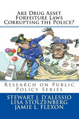 Lisa Stolzenberg, Jamie L. Flexon - Are Drug Asset Forfeiture Laws Corrupting the Police?, Häftad