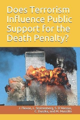 Lisa Stolzenberg, Stewart J. D'Alessio - Does Terrorism Influence Public Support for the Death Penalty?, Häftad
