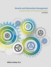 bokomslag Records and Information Management: Fundamentals of Professional Practice