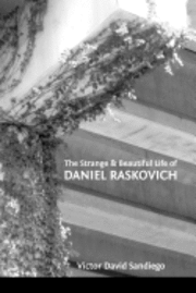 bokomslag The Strange & Beautiful Life of DANIEL RASKOVICH