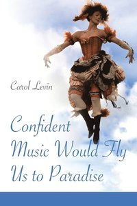 bokomslag Confident Music Would Fly Us to Paradise