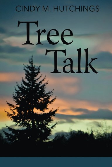 Cindy M Hutchings, Lana Hechtman Ayers - Tree Talk, Häftad
