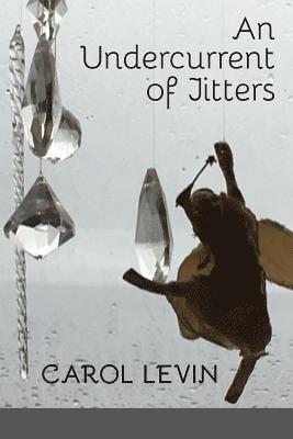 Carol Levin - Undercurrent of Jitters, Häftad