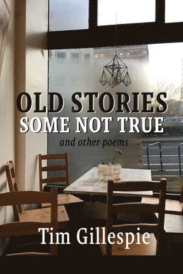 bokomslag Old Stories, Some Not True and other poems