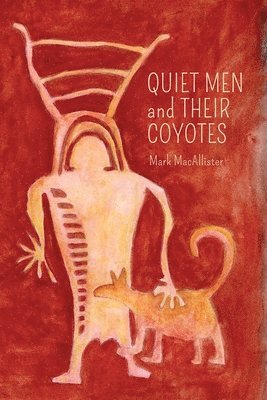 bokomslag Quiet Men and Their Coyotes