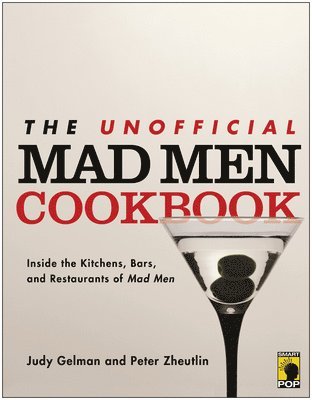 bokomslag The Unofficial Mad Men Cookbook