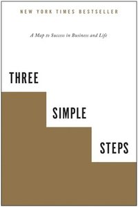 bokomslag Three Simple Steps: A Map to Success in Business and Life