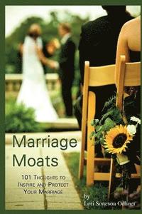 bokomslag Marriage Moats: 101 Thoughts to Inspire and Protect Your Marriage