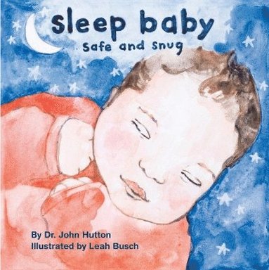 bokomslag Sleep Baby, Safe and Snug