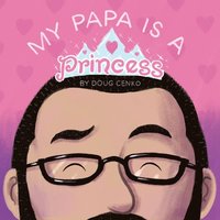 bokomslag My Papa is a Princess