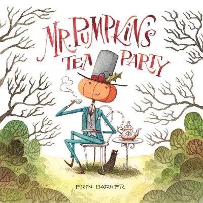 Erin Barker - Mr. Pumpkin's Tea Party, Inbunden. Tillgänglighet: Lägg i varukorg