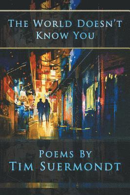 Tim Suermondt - World Doesn't Know You, Häftad