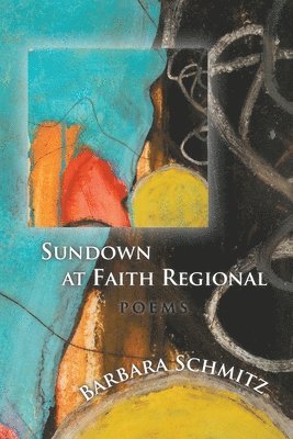 Barbara Schmitz - Sundown at Faith Regional, Häftad