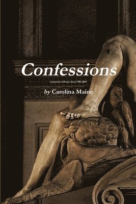 bokomslag Confessions A Journal of Poetry from 1995-2010