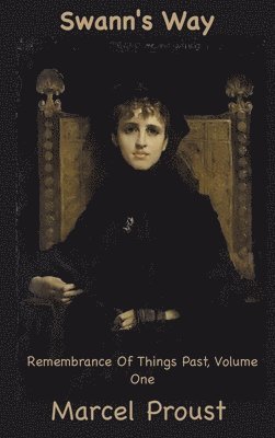Marcel Proust - Swann's Way, Inbunden