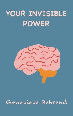 Genevieve Behrend - Your Invisible Power, Inbunden