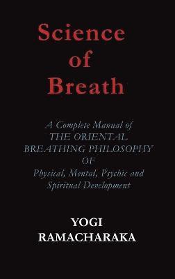 Yogi Ramacharaka - Science of Breath, Inbunden