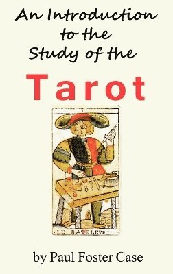 Paul Foster Case - Introduction to the Study of the Tarot, Inbunden