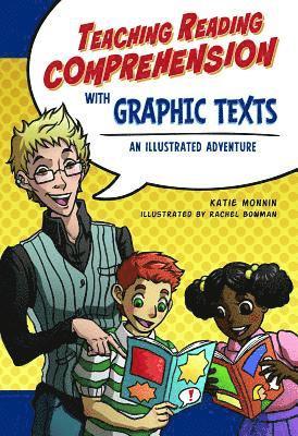 Teaching Reading Comprehension with Graphic Texts: An Illustrated Adventure