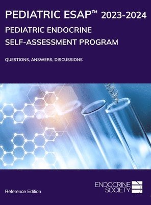 Endocrine Society, Liuska M. Pesce, Liuska   M. Pesce - Pediatric Endocrine Self-Assessment Program 2023-2024, Inbunden