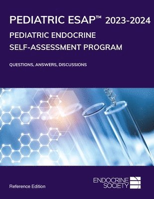 Endocrine Society, Liuska M. Pesce, Liuska  M. Pesce - Pediatric Endocrine Self-Assessment Program 2023-2024, Häftad