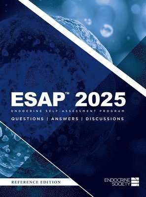 Thomas J Weber, Deepika Reddy, Thomas J. Weber - ESAP(TM) 2025 Endocrine Self-Assessment Program Questions, Answers, Discussions, Inbunden
