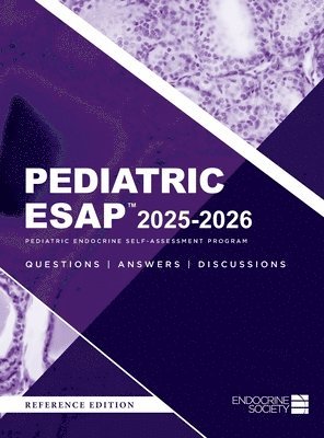 Liuska M Pesce, Ryan S Miller, Liuska M. Pesce, Ryan S. Miller, Ryan  S Miller - Pediatric ESAP(TM) 2025-2026 Pediatric Endocrine Self-Assessment Program Questions, Answers, Discussions, Inbunden