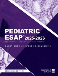 bokomslag Pediatric ESAP(TM) 2025-2026 Pediatric Endocrine Self-Assessment Program Questions, Answers, Discussions
