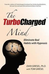 bokomslag The Turbocharged Mind: Eliminate Bad Habits with Hypnosis