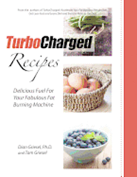 bokomslag TurboCharged Recipes: Delicious Fuel for Your Fabulous Fat Burning Machine