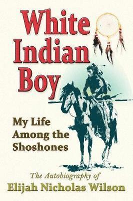 Elijah Nicholas Wilson - White Indian Boy, Häftad