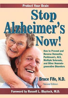 Bruce Fife - Stop Alzheimer's Now, Second Edition, Häftad