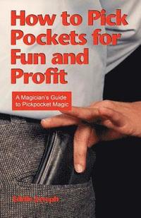 bokomslag How to Pick Pockets for Fun and Profit