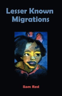 Sam Red - Lesser Known Migrations, Häftad