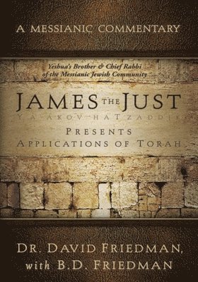 James the Just: Presents Applications of the Torah 1