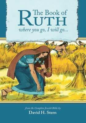 Book of Ruth: Where You Go, I Will Go...