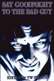 John Lemut, Suzanne Robb - Say Goodnight to the Bad Guy, Häftad