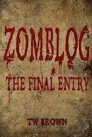 Tw Brown - Zomblog: The Final entry, Häftad