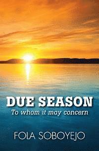 Due Season: To Whom It May Concern 1