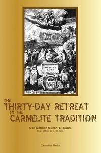 bokomslag The Thirty-Day Retreat in the Carmelite Tradition