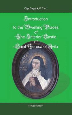 Introduction to the Dwelling Places of the Interior Castle of Saint Teresa of Avila 1